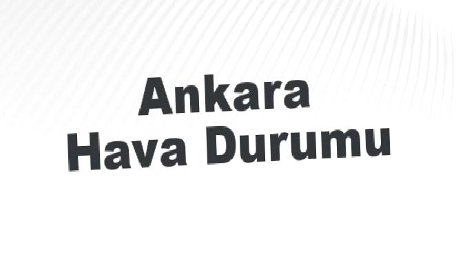 Ankara için 5 günlük hava durumu tahmini! Haftalık hava durumu