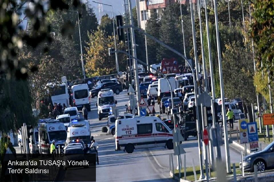 Ankara'da TUSAŞ'a Yönelik Terör Saldırısı