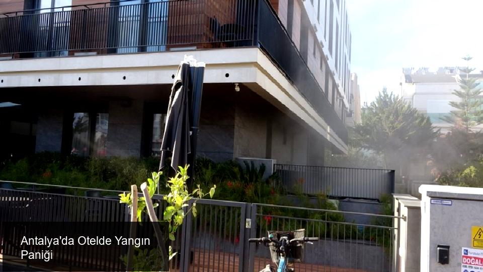 Antalya'da Otelde Yangın Paniği