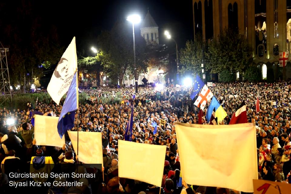 Gürcistan'da Seçim Sonrası Siyasi Kriz Devam Ediyor
