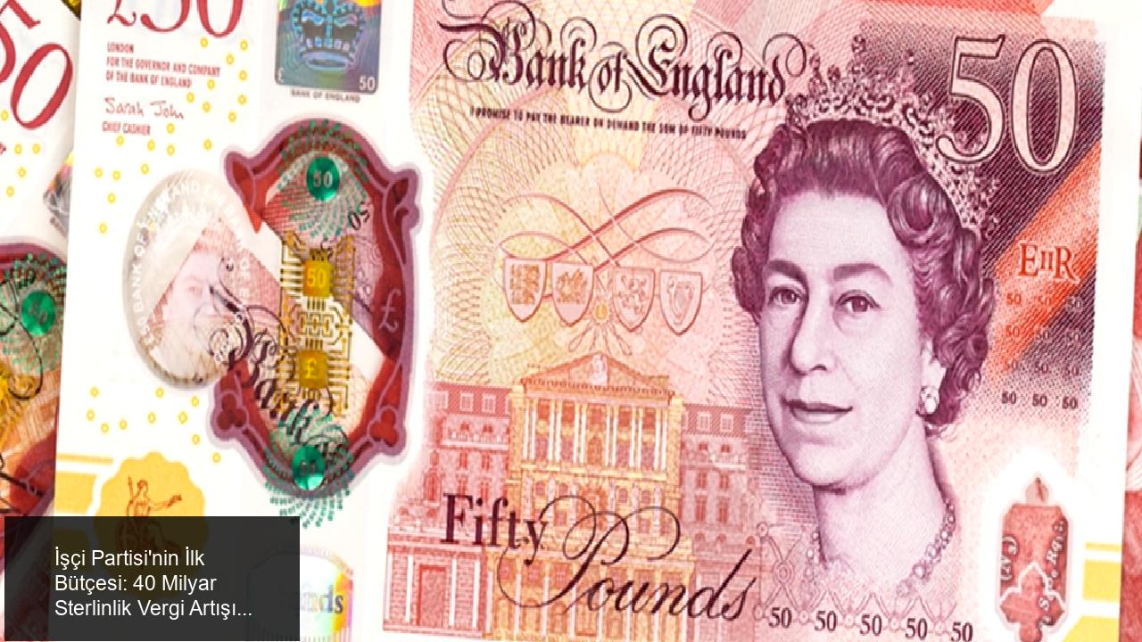 İşçi Partisi'nin İlk Bütçesi ve Vergi Artışları