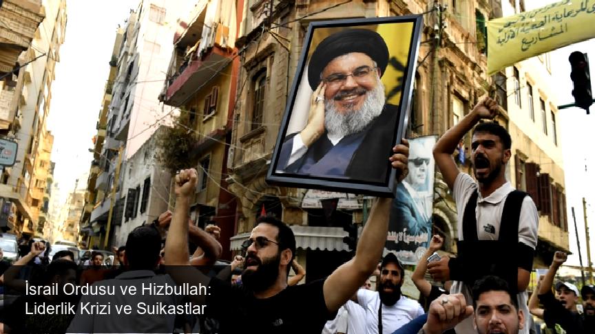 İsrail Ordusunun Hedefleri ve Hizbullah'ın Liderlik Krizi