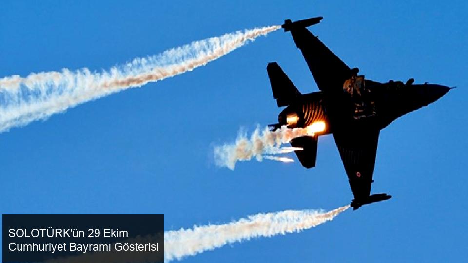 SOLOTÜRK'ün 29 Ekim Cumhuriyet Bayramı Gösterisi