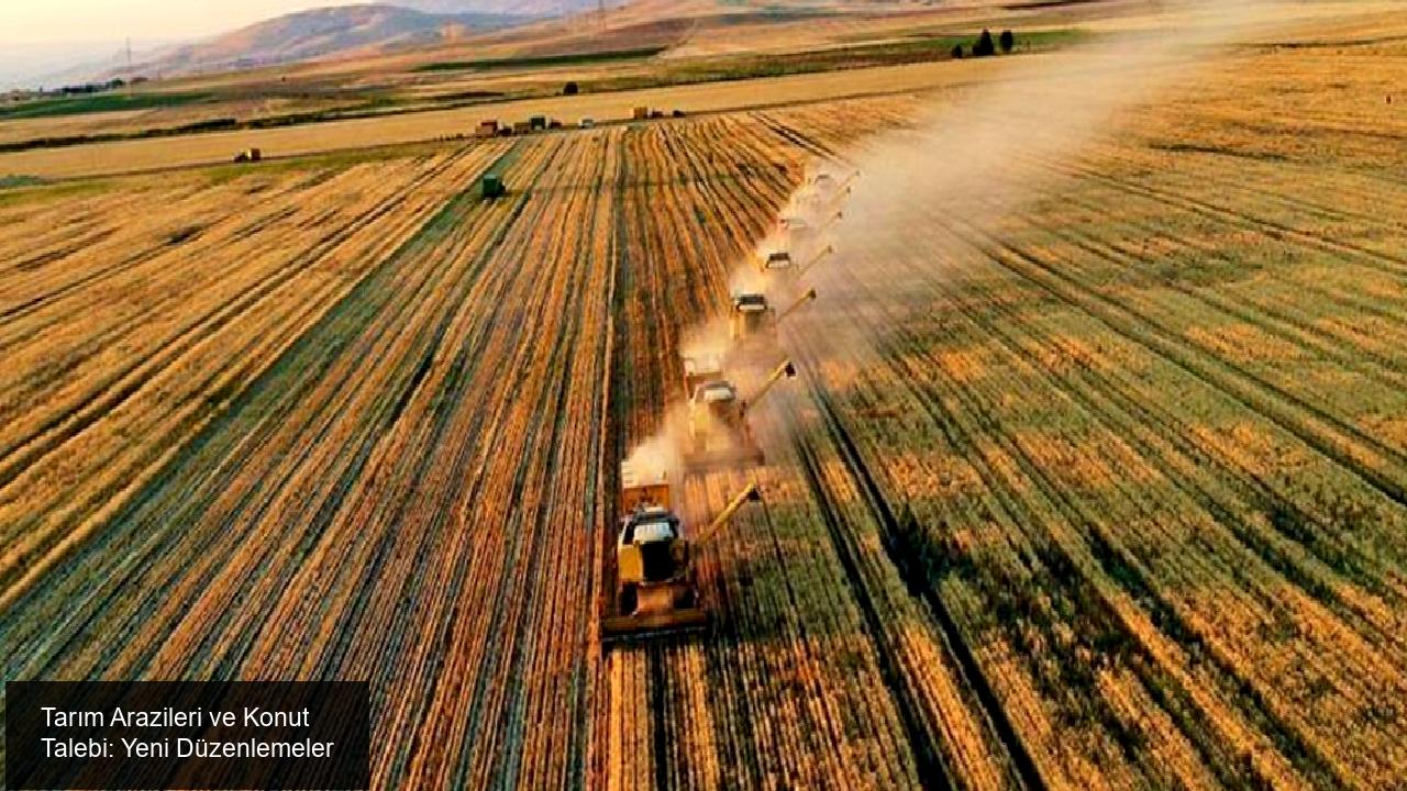 Tarım Arazileri ve Konut Talebi: Yeni Düzenlemeler
