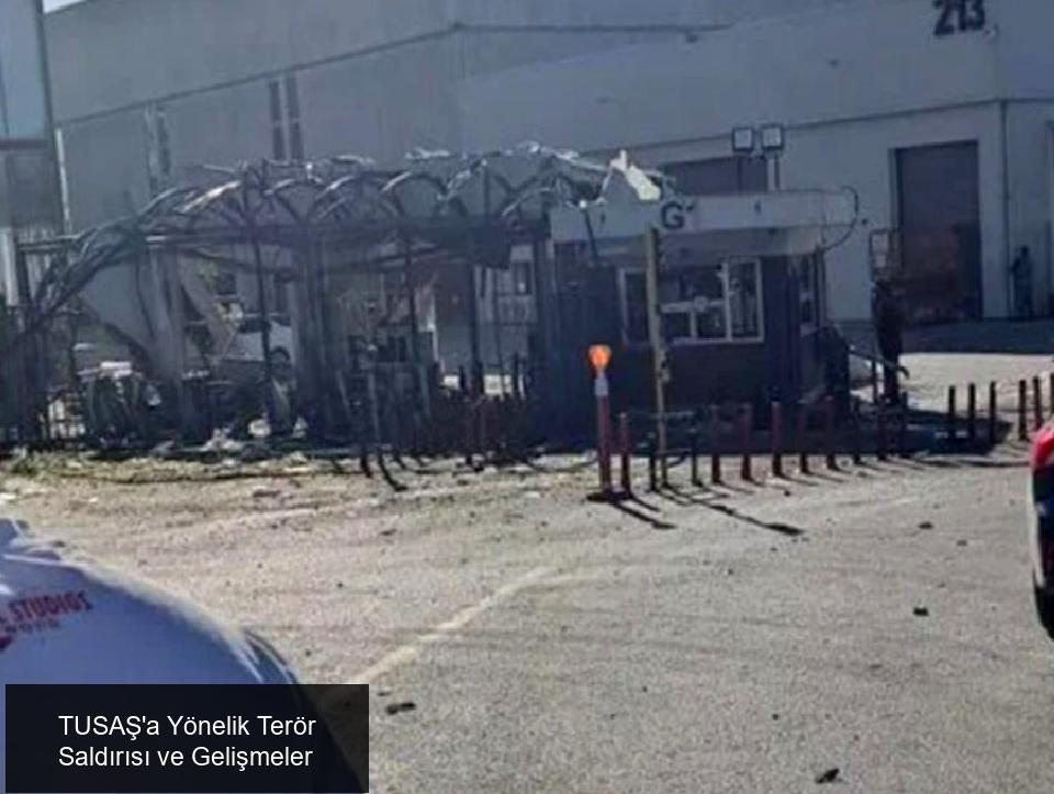 TUSAŞ'a Yönelik Terör Saldırısı ve Gelişmeler