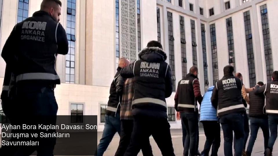Ayhan Bora Kaplan Davası Devam Ediyor