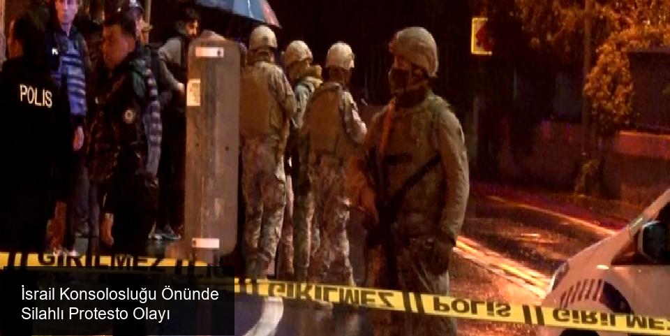 İsrail Konsolosluğu Önünde Silahlı Protesto