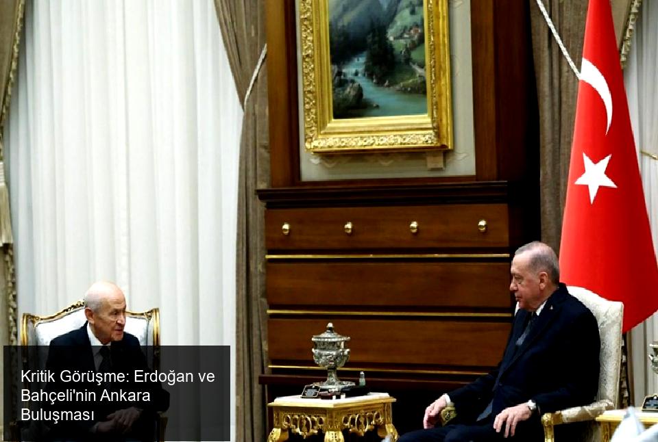 Son Dakika Haberi: Kritik Görüşme Sona Erdi