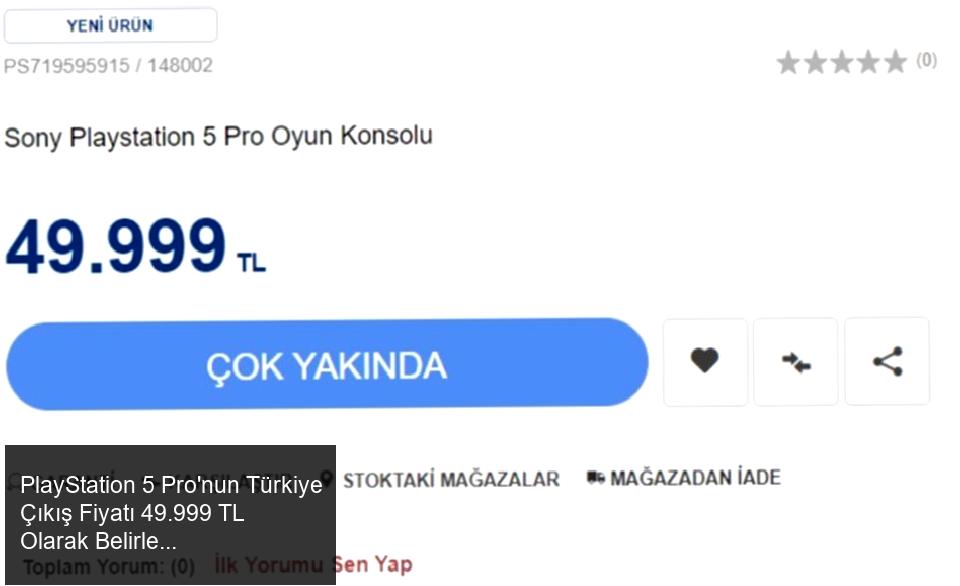 PlayStation 5 Pro'nun Türkiye Çıkış Fiyatı Açıklandı