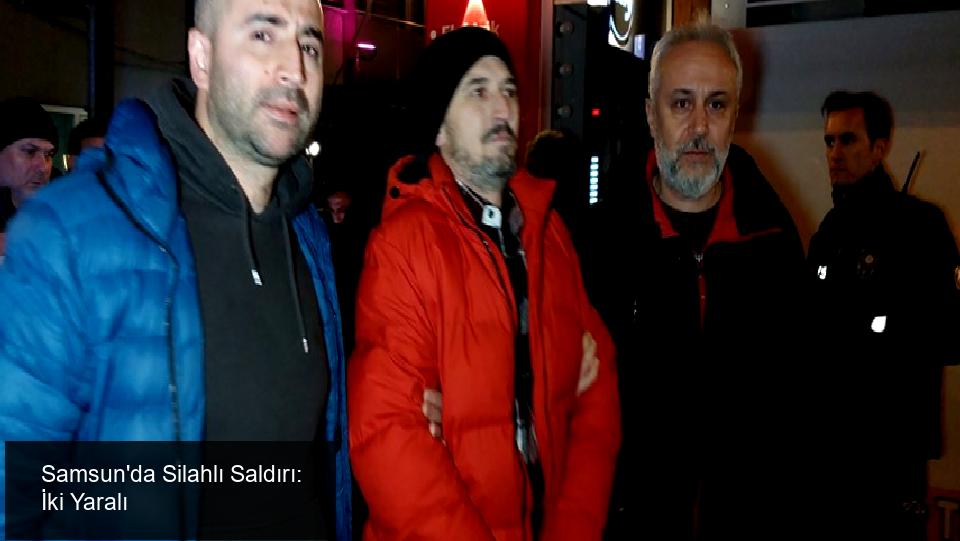 Samsun'da Silahlı Saldırı Olayı