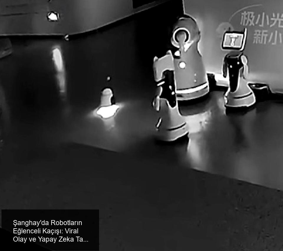 Şanghay'da Robotların Kaçışı: Sosyal Medyada Viral Olay