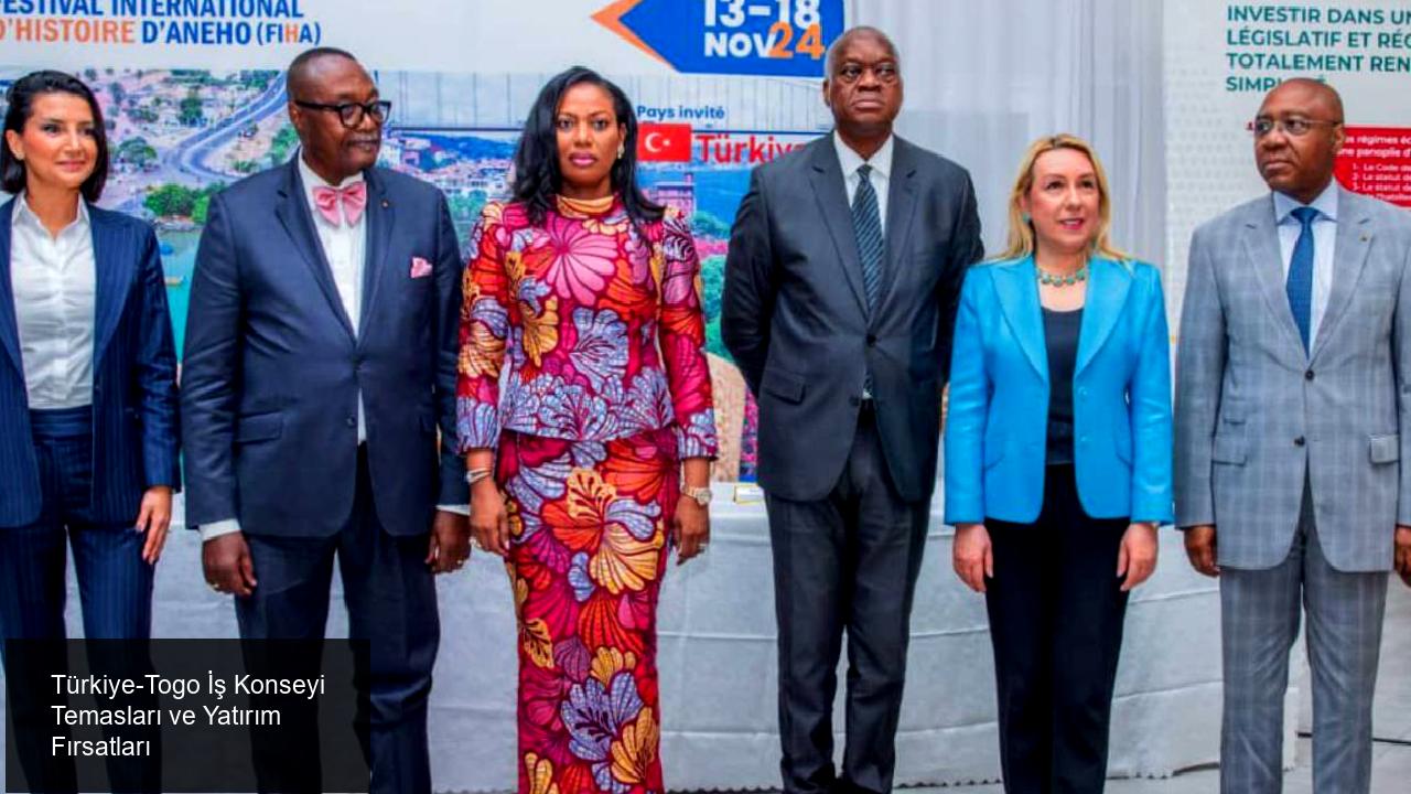 Türkiye-Togo İş Konseyi Temasları ve Yatırım Fırsatları