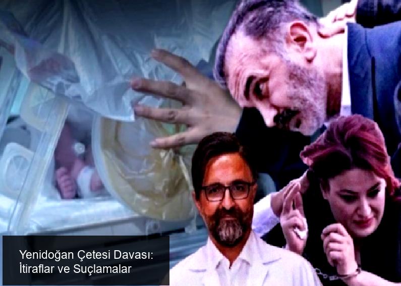 Yenidoğan Çetesi Davası: İtiraflar ve Suçlamalar