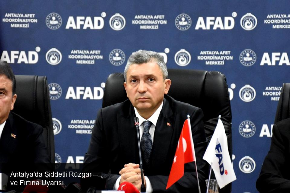 Antalya'da Şiddetli Rüzgar ve Fırtına Uyarısı