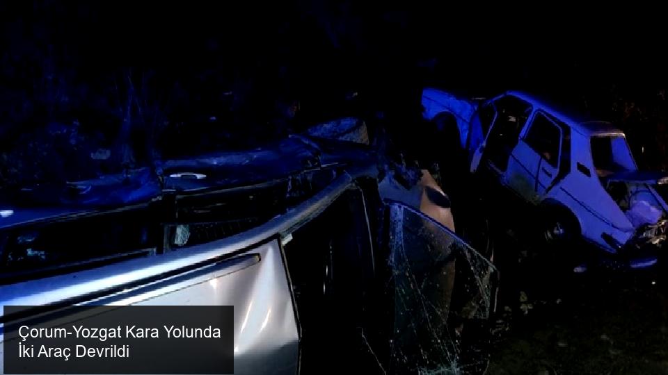 Çorum-Yozgat Kara Yolunda İki Araç Devrildi