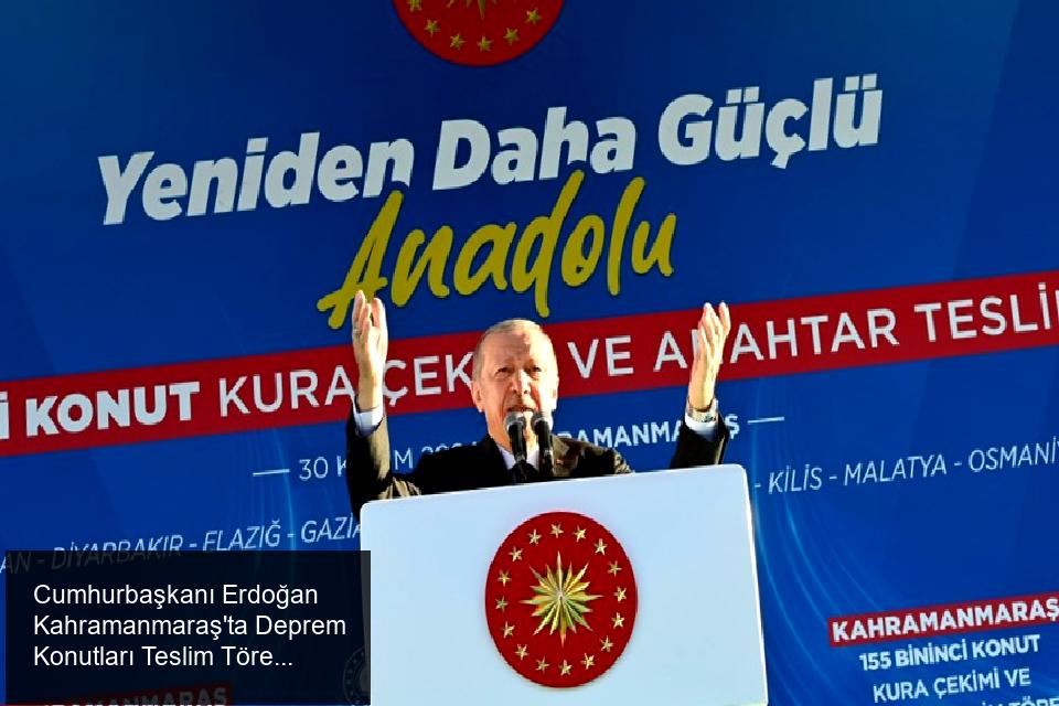 Cumhurbaşkanı Erdoğan Kahramanmaraş'ta