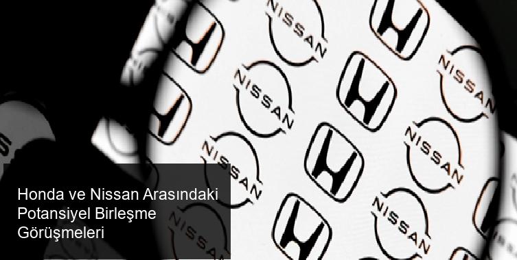 Honda ve Nissan Arasındaki İşbirliği Görüşmeleri