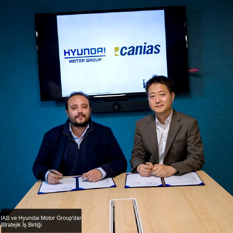 IAS ve Hyundai Motor Group İş Birliği