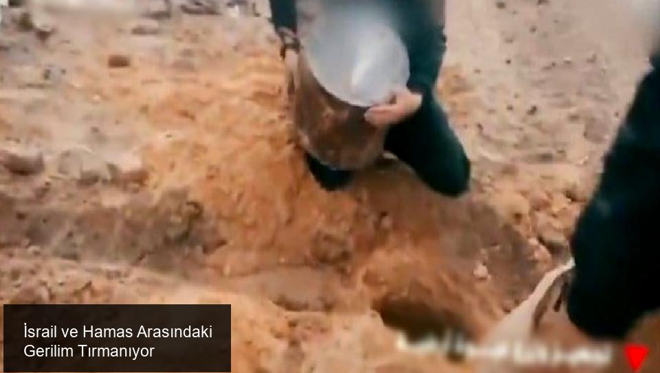 İsrail ve Hamas Arasındaki Gerilim Tırmanıyor