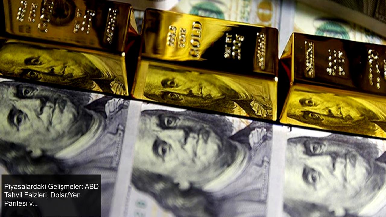 Piyasalardaki Gelişmeler ve Analizler