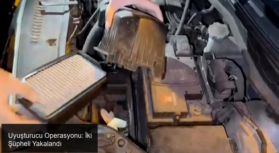 Uyuşturucu Operasyonu: İki Şüpheli Yakalandı