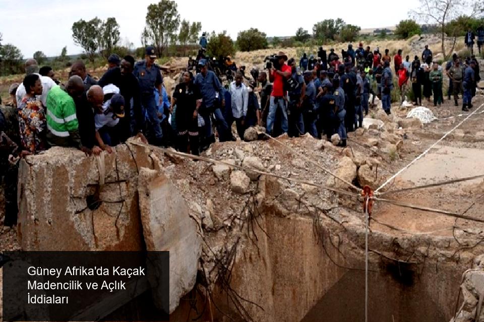 Güney Afrika'da Kaçak Madencilik ve Açlık İddiaları