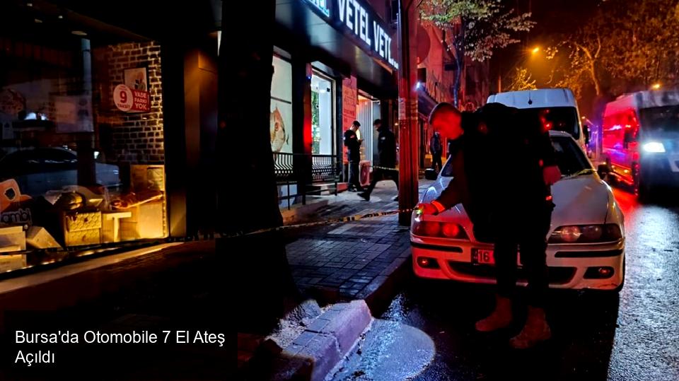 Bursa'da Otomobile Ateş Açıldı