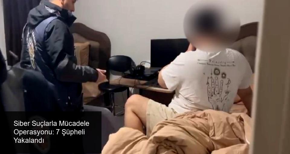 Siber Suçlarla Mücadele Operasyonu