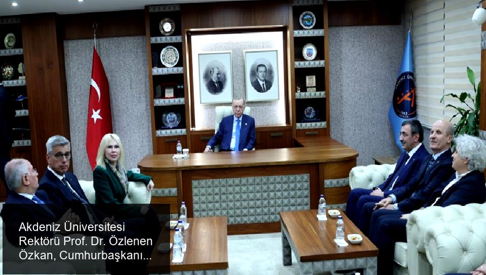 Akdeniz Üniversitesi Rektörü Prof. Dr. Özlenen Özkan, Cumhurbaşkanı Erdoğan ile Görüştü