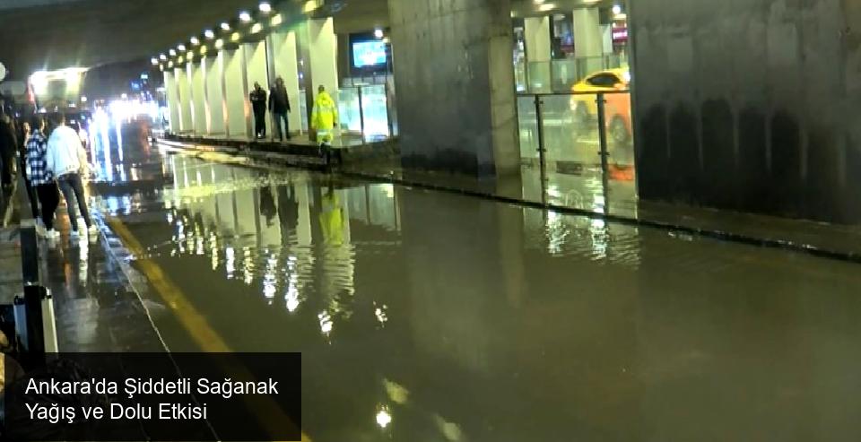 Ankara'da Şiddetli Sağanak Yağış Etkili Oldu