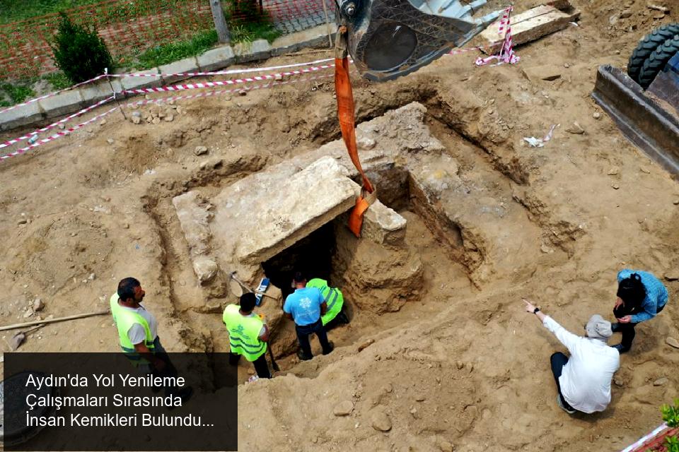 Aydın Büyükşehir Belediyesinin Yol Yenileme Çalışmaları Sırasında İnsan Kemikleri Ortaya Çıktı