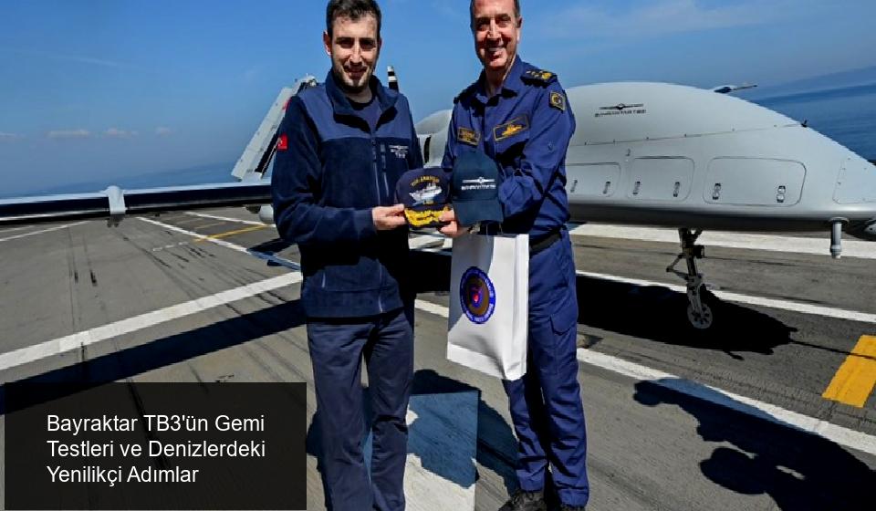 Bayraktar TB3'ün Denizlerdeki İlk ve En Önemli Testleri Devam Ediyor