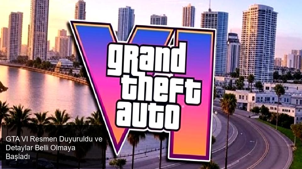 Rockstar Games'ten Heyecan Verici Bir Duyuru: GTA VI Geliyor!
