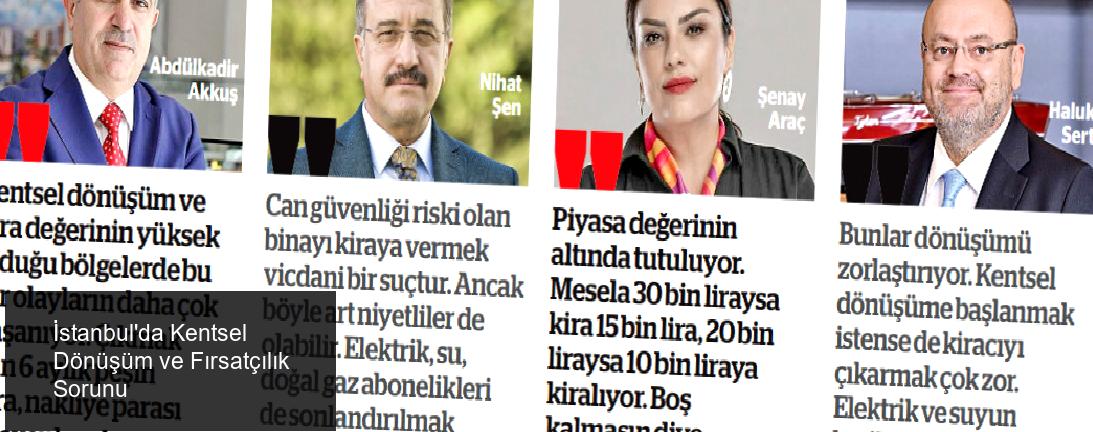 İstanbul'da Kentsel Dönüşüm ve Fırsatçılık Sorunu