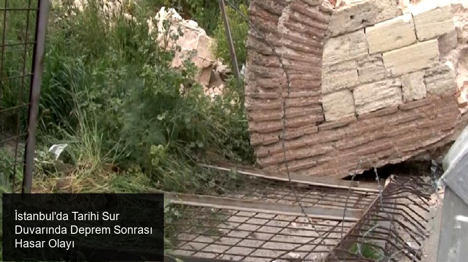 İstanbul'da Şiddetli Depremin Ardından Tarihi Sur Duvarında Oluşan Hasar