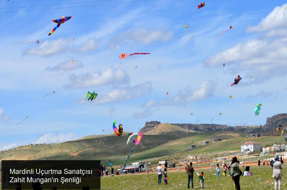 Mardinli Uçurtma Sanatçısı Zahit Mungan'ın Şenliği