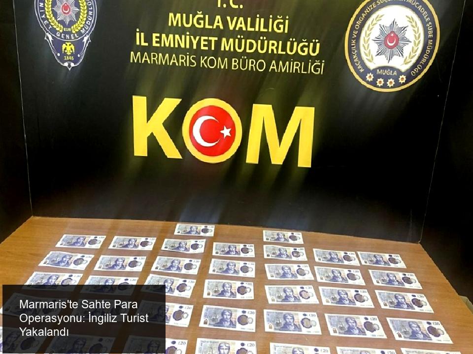 İngiliz Turist ve Sahte Poundlarla İlgili Detaylar