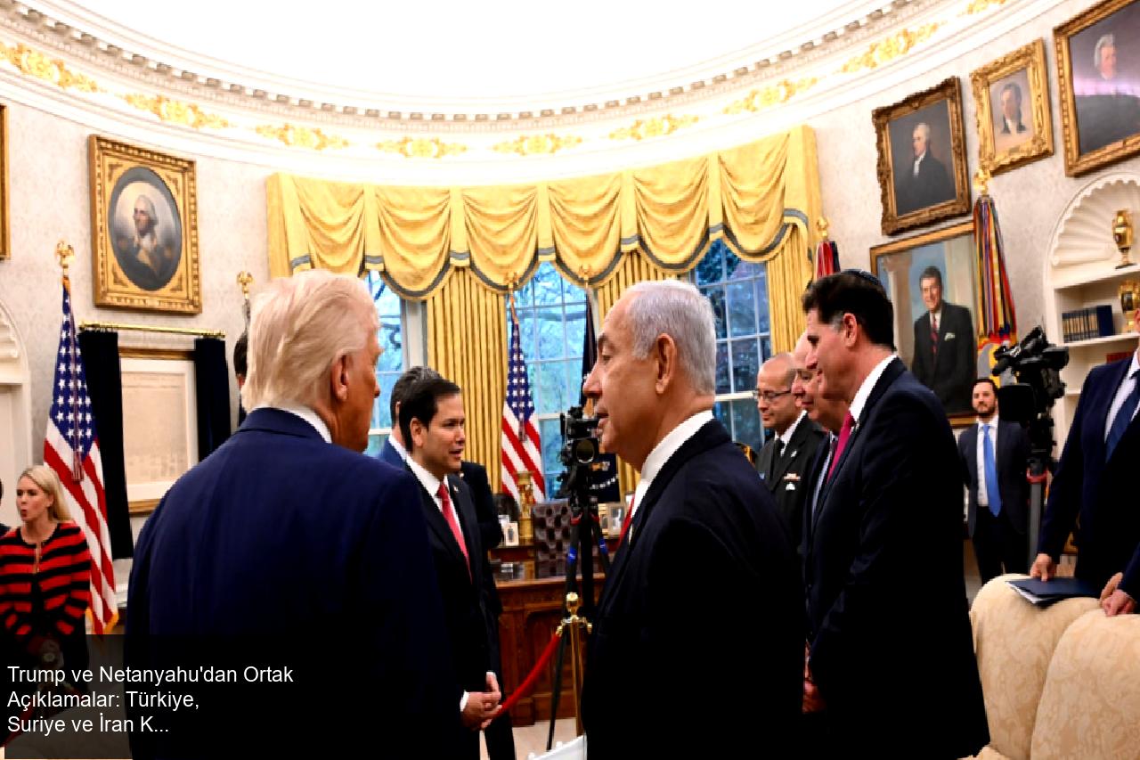 Trump ve Netanyahu'dan Ortak Açıklamalar