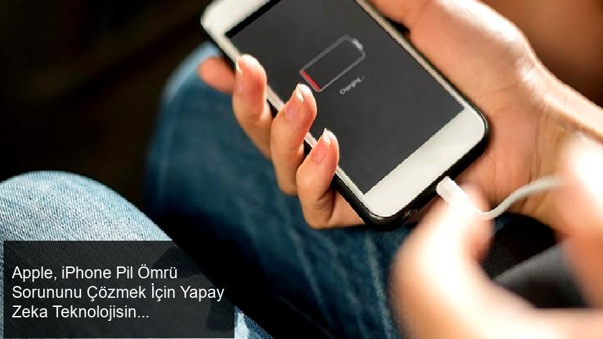 Apple, iPhone'ların Pil Ömrü Sorununu Yapay Zeka ile Aşmayı Hedefliyor
