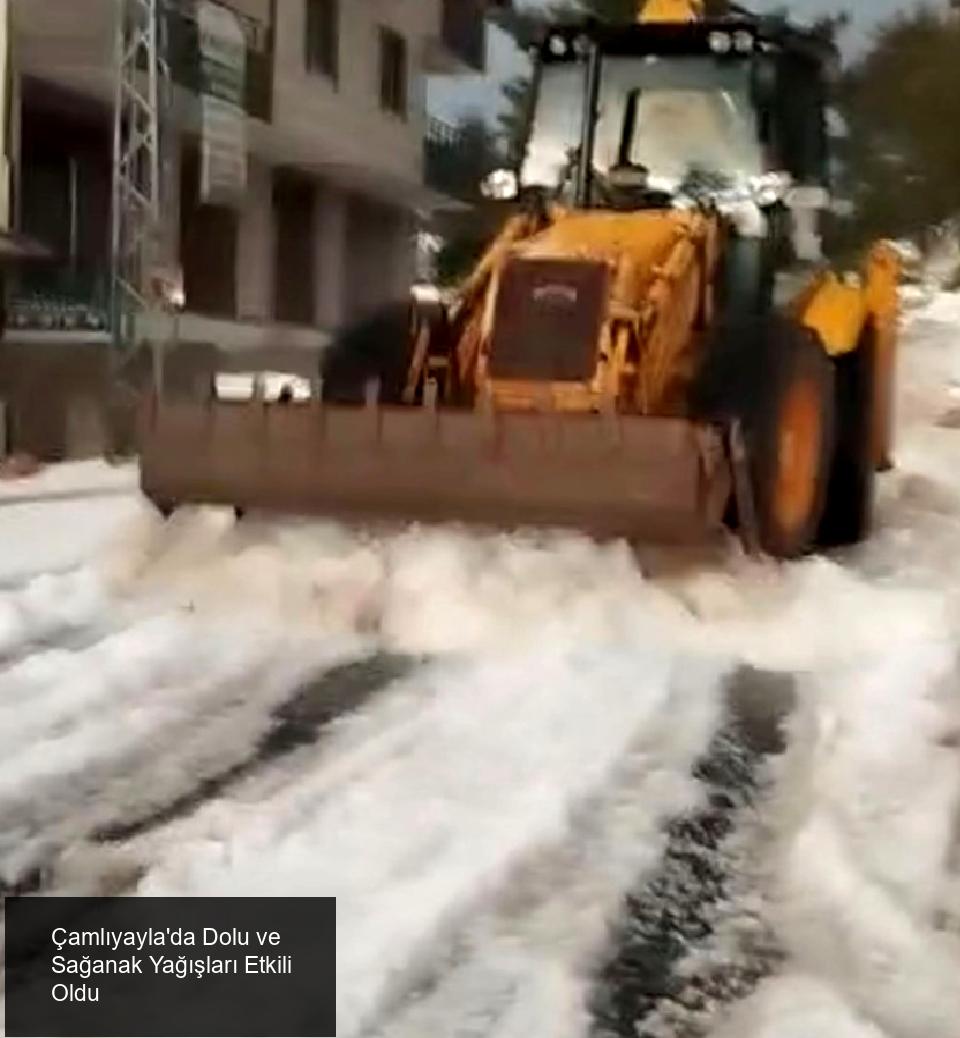Çamlıyayla İlçesinde Dolu ve Sağanak Yağışları Yoğun Yağışa Neden Oldu