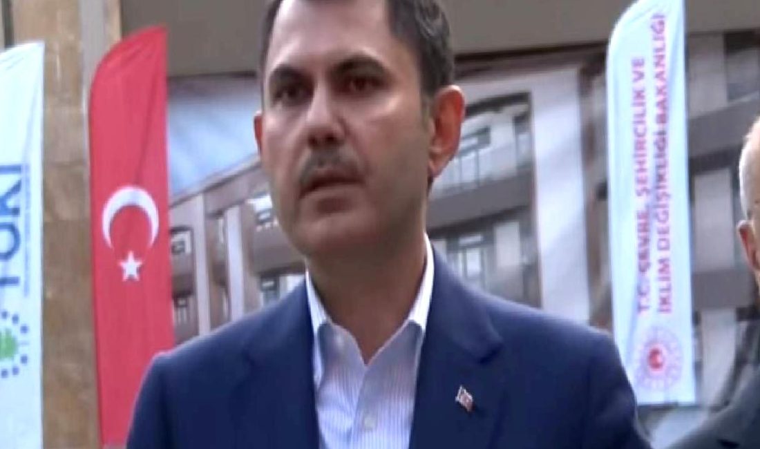 Çevre Şehircilik ve İklim Değişikliği Bakanı Murat Kurum'un güncel açıklamalarıyla