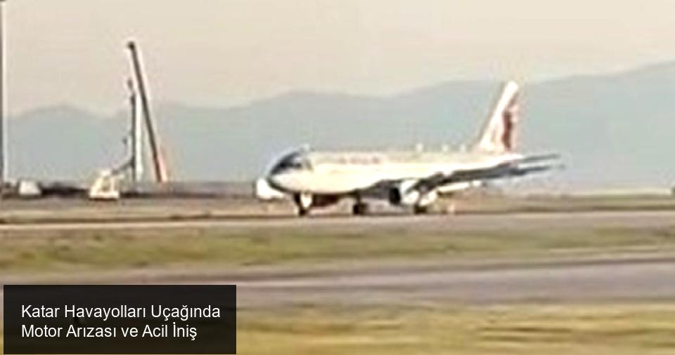 Doha-İstanbul Seferini Yapan Katar Havayolları Uçağı Bursa Üzerinde Acil Durum Geliştirdi