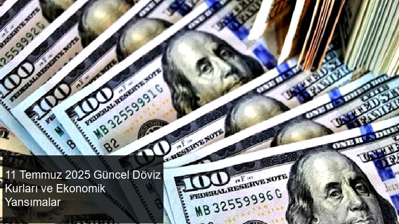 Güncel Döviz Kurları ve Ekonomik Durum