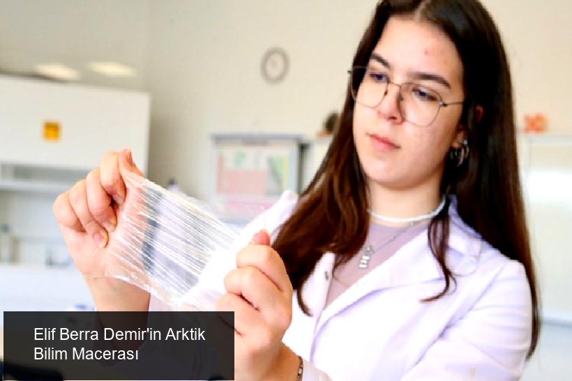 Elif Berra Demir'in Biyoplastik Projesi ve Kutup Deneyimleri