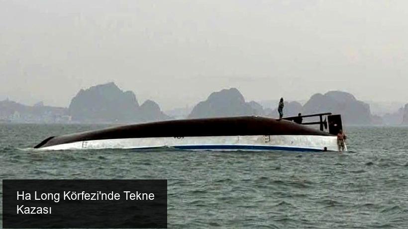 Ha Long Körfezi'nde Yaşanan Tekne Faciası
