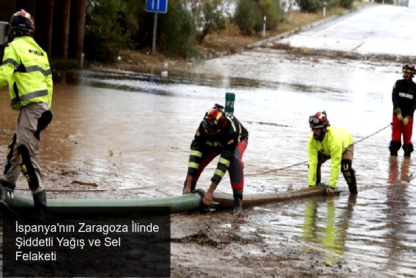 İspanya'nın Zaragoza İlinde Şiddetli Yağış ve Sel Felaketi