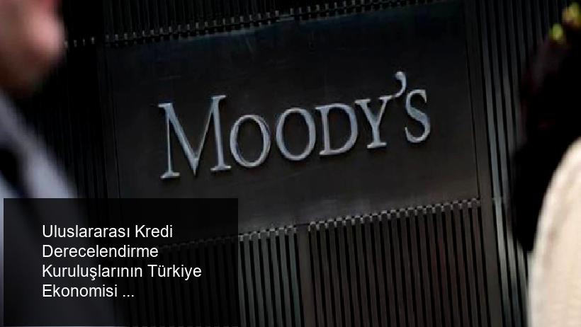 Moody's'in Değerlendirmesi