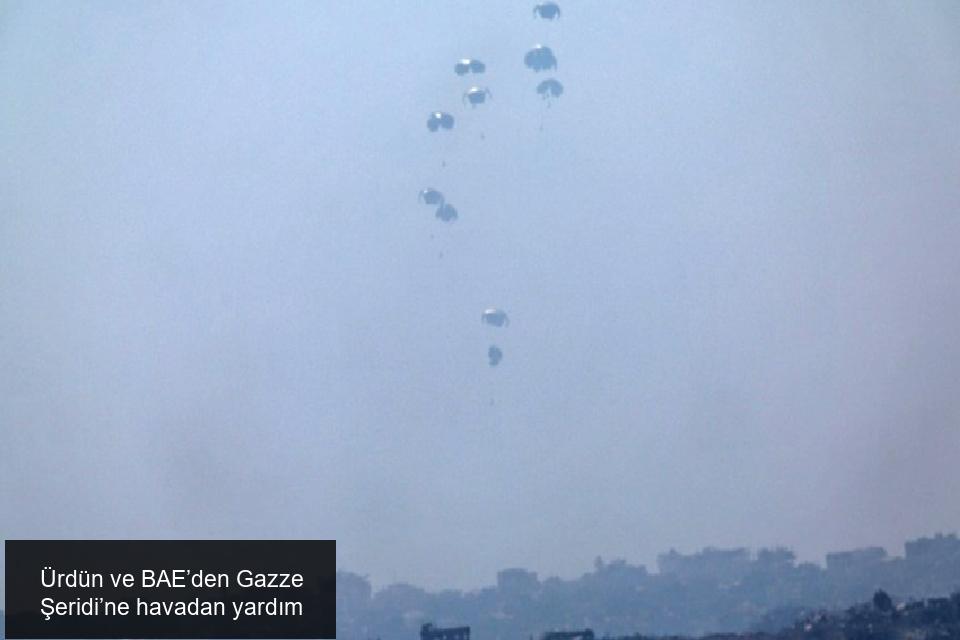 Ürdün ve BAE’den Gazze Şeridi’ne havadan yardım